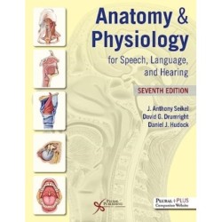 Anatomy & Physiology for Speech, Language, and Hearing