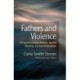Fathers and Violence: A Program to Change Behavior, Improve Parenting, and Heal Relationships