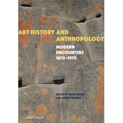 Art History and Anthropology: Modern Encounters, 1870–1970