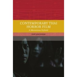 Contemporary Thai Horror Film: A Monstrous Hybrid
