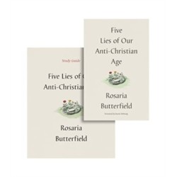 Five Lies of Our Anti-Christian Age