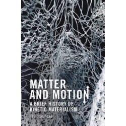 Matter and Motion: A Brief History of Kinetic Materialism