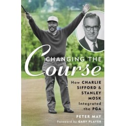 Changing the Course: How Charlie Sifford and Stanley Mosk Integrated the PGA