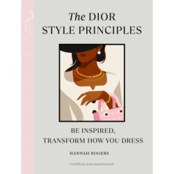 The Dior Style Principles: Be inspired, transform how you dress