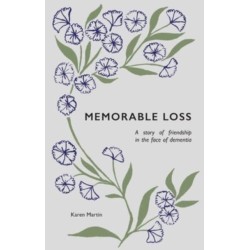 Memorable Loss: A Story of Friendship in the Face of Dementia