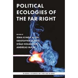 Political Ecologies of the Far Right: Fanning the Flames