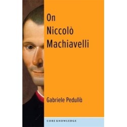 On Niccolo Machiavelli: The Bonds of Politics
