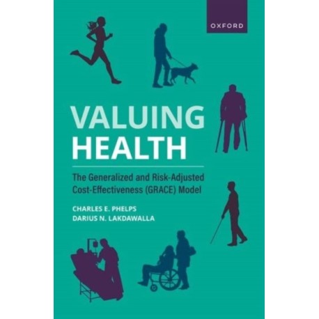 Valuing Health: The Generalized and Risk-Adjusted Cost-Effectiveness (GRACE) Model