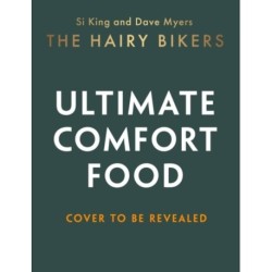 The Hairy Bikers' Ultimate Comfort Food: Over 100 delicious recipes the whole family will love!