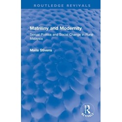 Matriliny and Modernity: Sexual Politics and Social Change in Rural Malaysia