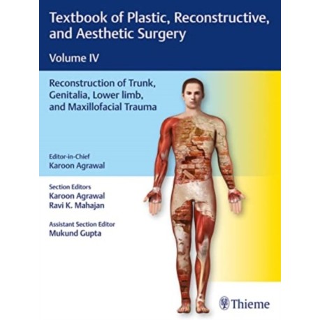 Textbook of Plastic, Reconstructive, and Aesthetic Surgery, Vol 4: Reconstruction of Trunk, Genitalia, Lower Limb, and Maxillofacial Trauma