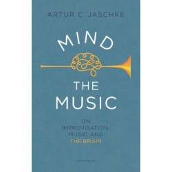 Mind the Music: on improvisation, music and the brain
