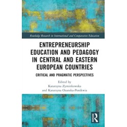 Entrepreneurship Education and Pedagogy in Central and Eastern European Countries: Critical and Pragmatic Perspectives