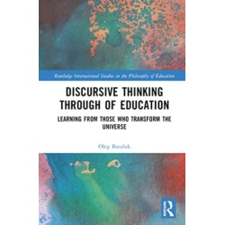 Discursive Thinking Through of Education: Learning from Those Who Transform the Universe
