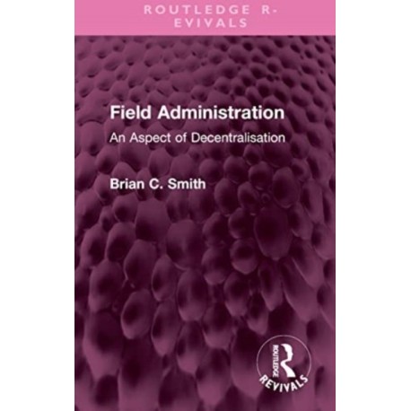 Field Administration: An Aspect of Decentralisation