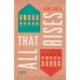 All That Rises: A Novel