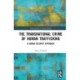 The Transnational Crime of Human Trafficking: A Human Security Approach
