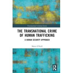 The Transnational Crime of Human Trafficking: A Human Security Approach