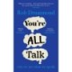 You’re All Talk: why we are what we speak