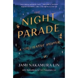 The Night Parade: a speculative memoir