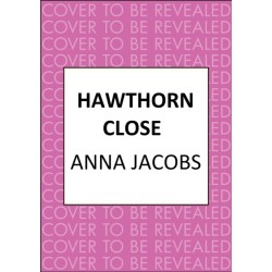 Hawthorn Close: A heartfelt story from the multi-million copy bestselling author Anna Jacobs