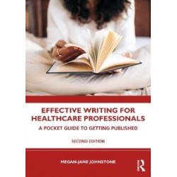 Effective Writing for Healthcare Professionals: A Pocket Guide to Getting Published
