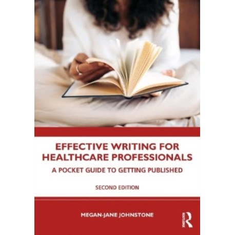 Effective Writing for Healthcare Professionals: A Pocket Guide to Getting Published