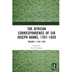 The African Correspondence of Sir Joseph Banks, 1767–1820: Volume I: 1767–1794