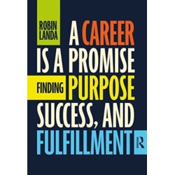 A Career Is a Promise: Finding Purpose, Success, and Fulfillment