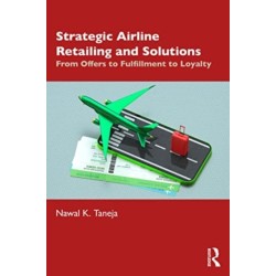 Strategic Airline Retailing and Solutions: From Offers to Fulfillment to Loyalty