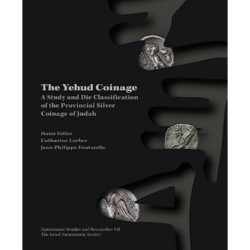 The Yehud Coinage: A Study and Die Classification of the Provincial Silver Coinage of Judah