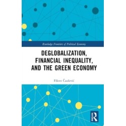 Deglobalization, Financial Inequality, and the Green Economy