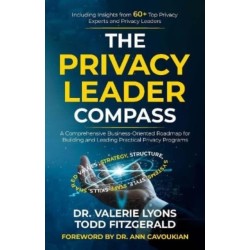 The Privacy Leader Compass: A Comprehensive Business-Oriented Roadmap for Building and Leading Practical Privacy Programs