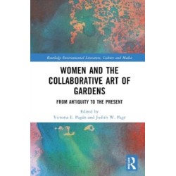 Women and the Collaborative Art of Gardens: From Antiquity to the Present