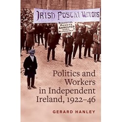 Workers, Politics and Labour Relations: in Independent Ireland, 1922-46