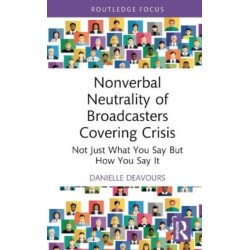 Nonverbal Neutrality of Broadcasters Covering Crisis: Not Just What You Say But How You Say It