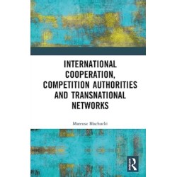 International Cooperation, Competition Authorities and Transnational Networks
