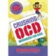 Crushing OCD Workbook for Kids: 50 Fun Activities to Overcome OCD with CBT and Exposures