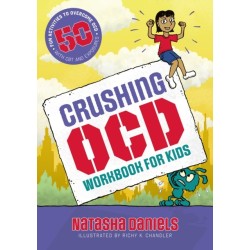 Crushing OCD Workbook for Kids: 50 Fun Activities to Overcome OCD with CBT and Exposures
