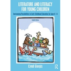 Literature and Literacy for Young Children: Envisioning Possibilities in Early Childhood Education for Ages 0 - 8