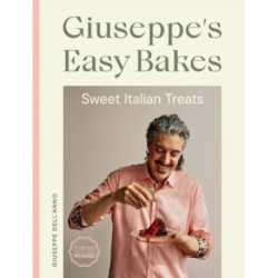 Giuseppe's Easy Bakes: Sweet Italian Treats