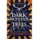 The Dark Between The Trees