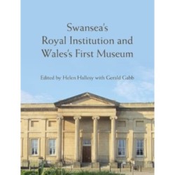 Swansea’s Royal Institution and Wales’s First Museum