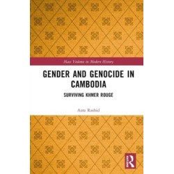Gender and Genocide in Cambodia: Surviving Khmer Rouge