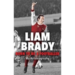 Born to be a Footballer: My Autobiography: Shortlisted for the Eason Sports Book of the Year at the Irish Book Awards