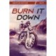 Burn It Down: Vol. 1