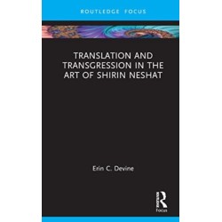 Translation and Transgression in the Art of Shirin Neshat