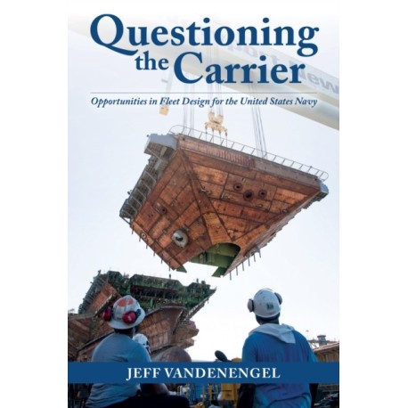 Questioning the Carrier: Opportunities in Fleet Design for the U.S. Navy