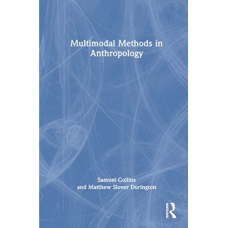Multimodal Methods in Anthropology