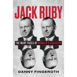 Jack Ruby: The Many Faces of Oswald's Assassin
